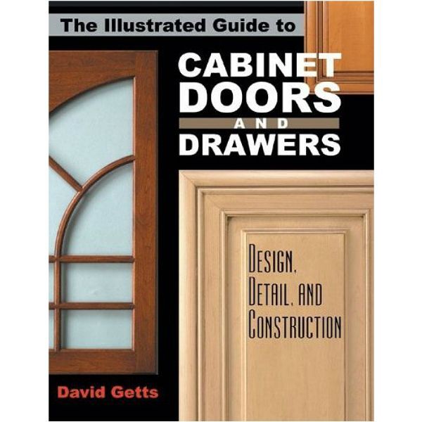 The Illustrated Guide to Cabinet Doors and Drawers