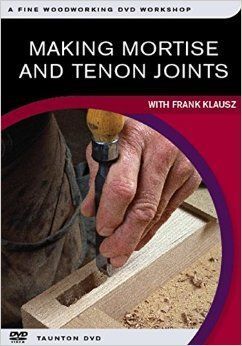 Making Mortise and Tenon Joints- DVD