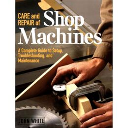 Care & Repair of Shop Machines