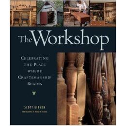 The Workshop: Celebrating the Place where Craftsmanship Begins