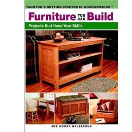 Furniture You Can Build - Projects That Hone Your Skills