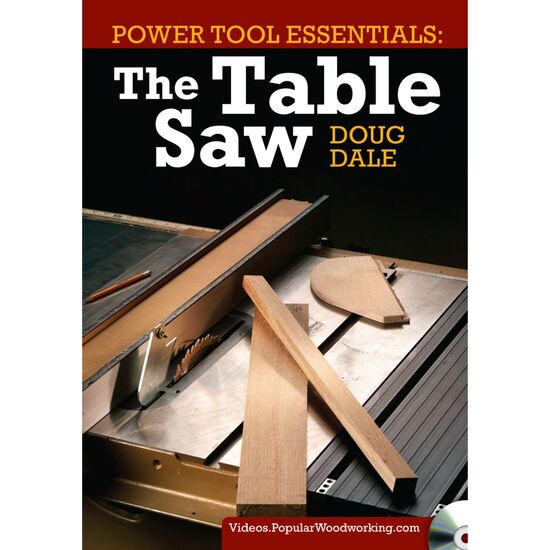 Power Tool Essentials: The Table Saw with Doug Dale (DVD)