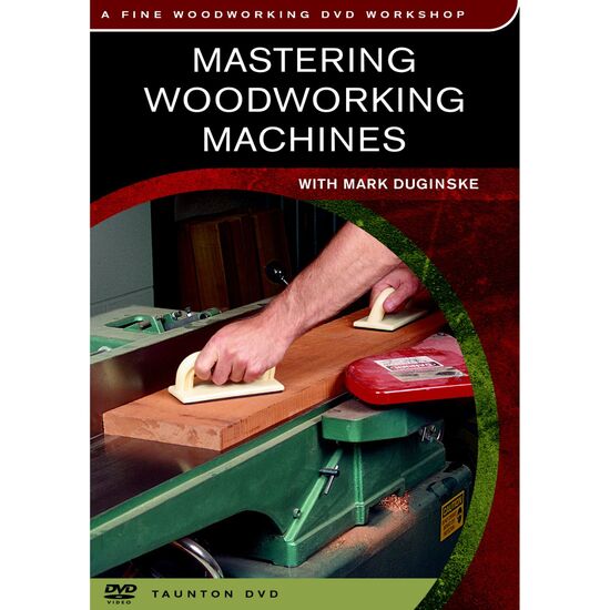 Mastering Woodworking Machines - DVD