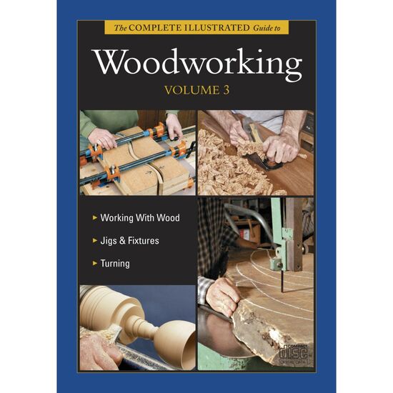 Complete Illustrated Guide to Woodworking Volume 3 - CD